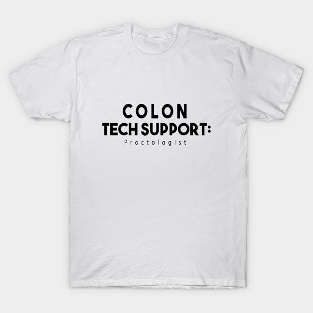 Colon Tech Support T-Shirt by bluehair